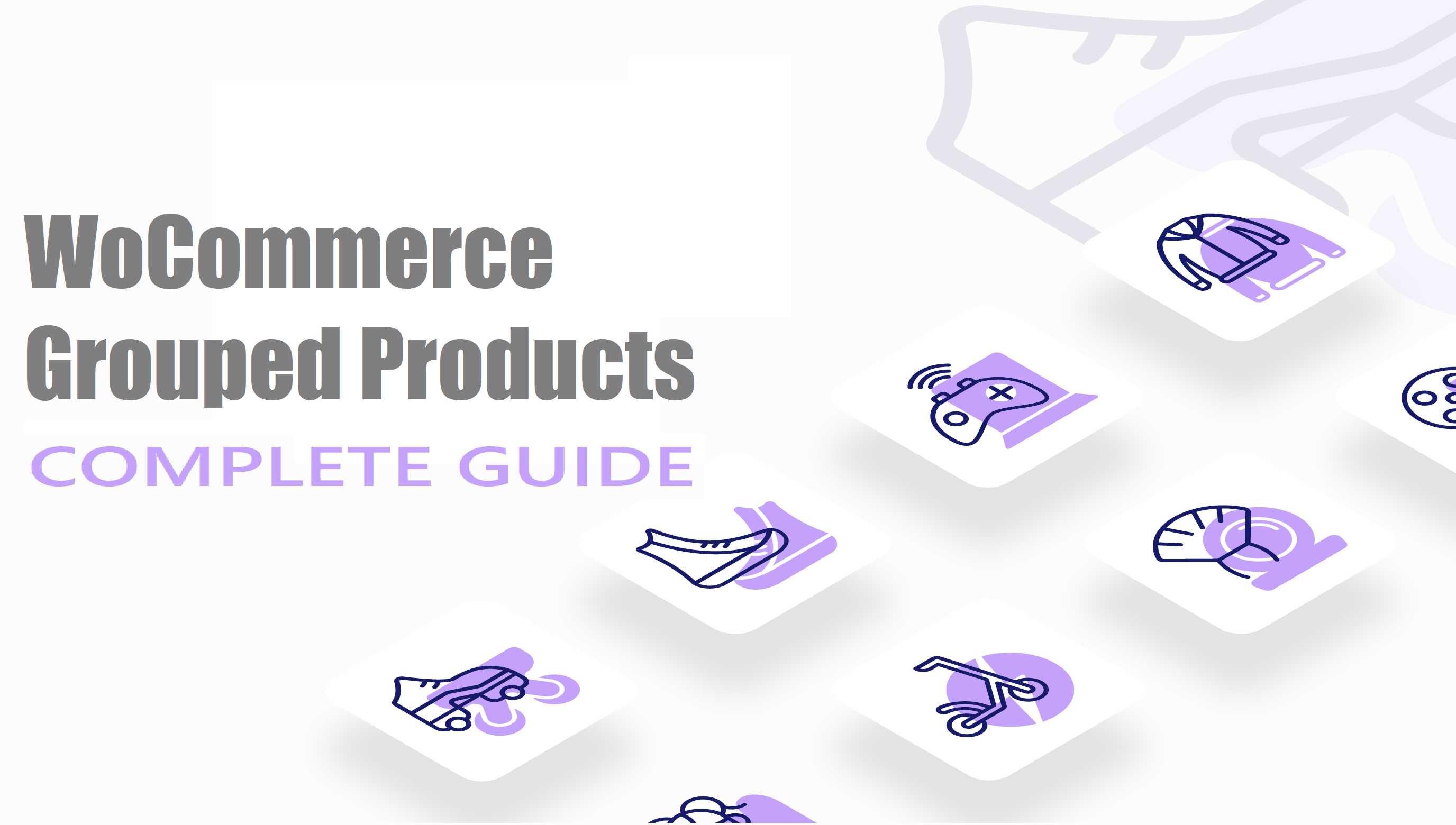 The Ultimate Guide to Adding Grouped Products in WooCommerce