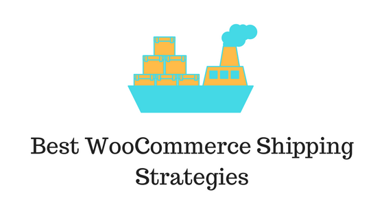 How to Set Up WooCommerce Shipping Strategy