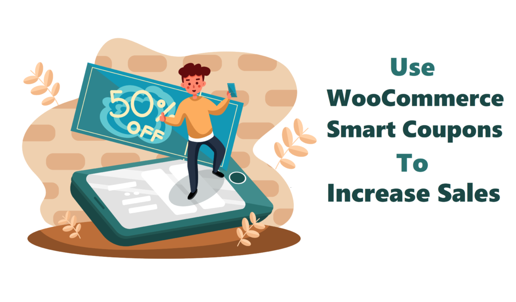 How to Use WooCommerce Smart Coupons to Increase Sales