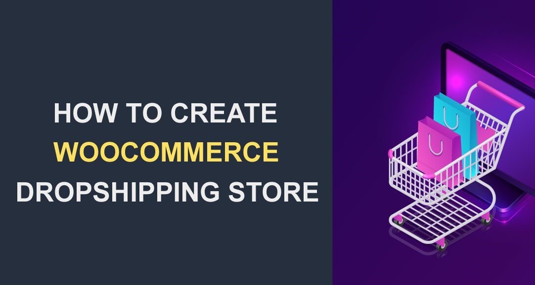 How To Start a Dropshipping Store on WooCommerce