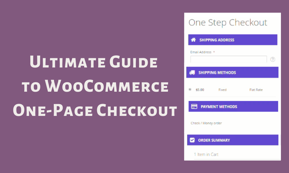 The Ultimate Guide to WooCommerce One-Page Checkout